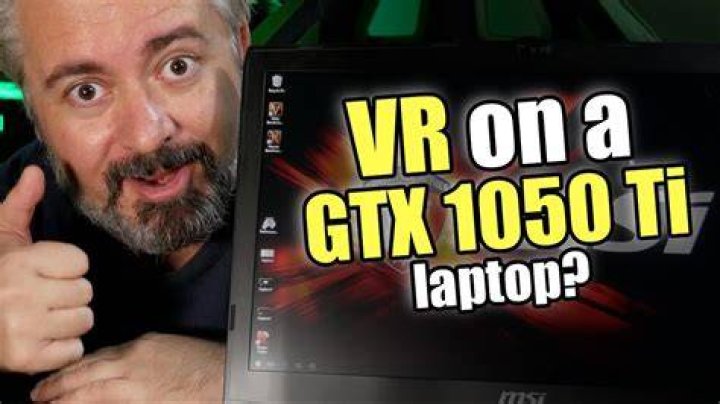Can a GTX 1050 Ti run VR?