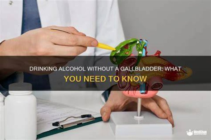Can a person without a gallbladder drink alcohol?