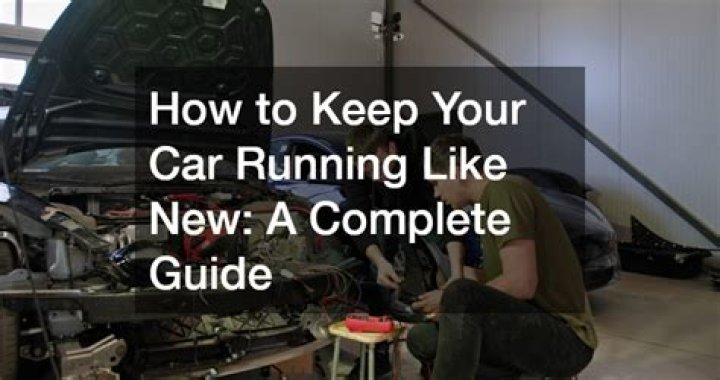How do I keep my car running like new?